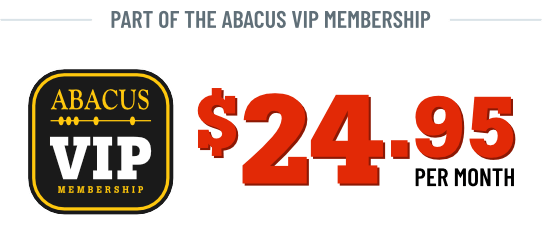 Part of the Abacus VIP Membership for only $24.95 per month